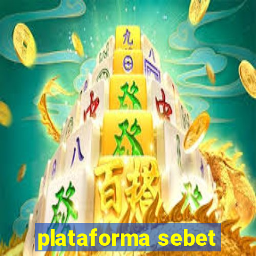 plataforma sebet